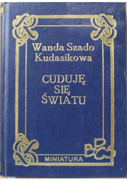 Cuduję się światu