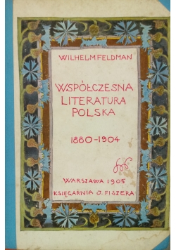 Współczesna Literatura Polska 1880 -1904 ,1905 .