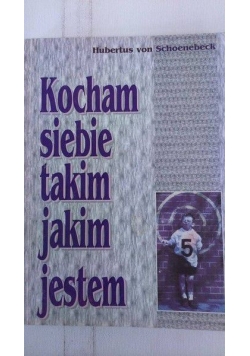 Kocham siebie takim jakim jestem