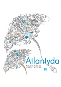 Kolorowanki antystresowe. Atlantyda