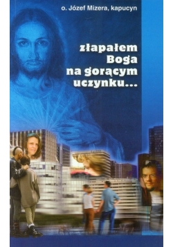 Złapałem Boga na gorącym uczynku