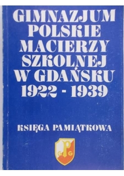 Gimnazjum polskie macierzy szkolnej w Gdańsku 1922 - 1939