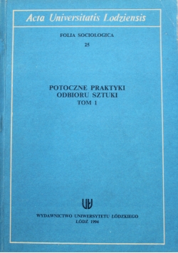 Potoczne praktyki odbioru sztuki Tom 1