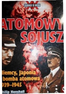 Atomowy sojusz  Niemcy  Japonia i bomba atomowa 1939 do 1945