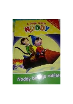 Z drogi, jedzie Noddy, Noddy buduje rakietę