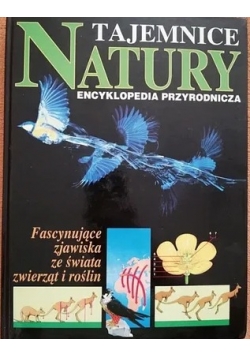 Tajemnice natury Encyklopedia przyrodnicza