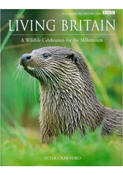 Living Britain A Wildlife Celebration for the Millennium