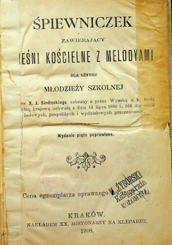 Śpiewniczek zawierający pieśni Kościelne z Melodyami 1908r