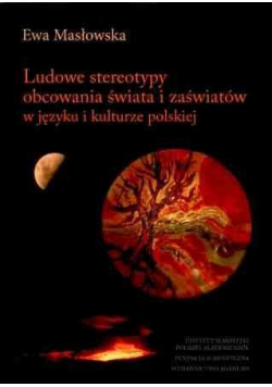 Ludowe stereotypy obcowania świata i zaświatów w języku i kulturze polskiej Dedykacja Masłowskiej