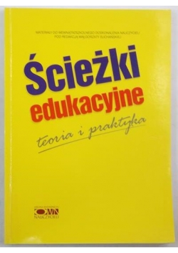 Ścieżki edukacyjne. Teoria i praktyka