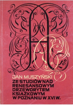 Ze studiów nad Renesansowym Drzeworytem Książkowym w Poznaniu w XVI w