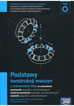 Podstawy konstrukcji maszyn z elementami bhp Podręcznik do kształcenia w zawodach