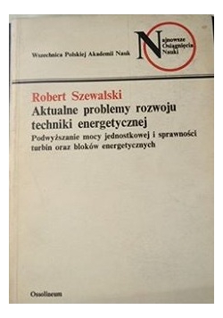 Aktualne problemy rozwoju techniki energetycznej