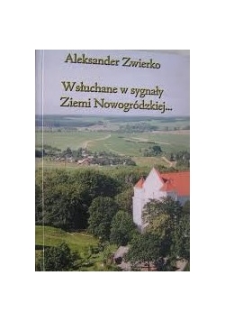 Wsłuchane w sygnały Ziemi Nowogródzkiej...