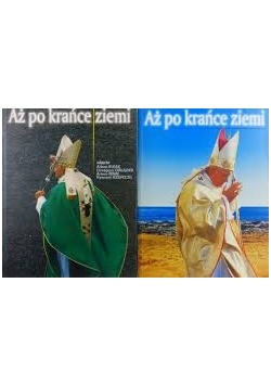 Aż po krańce ziemi . Tom I - II
