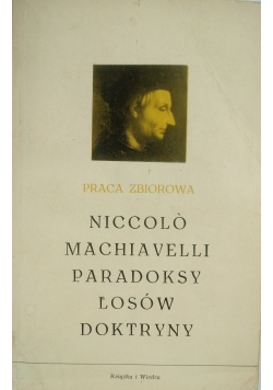 Niccolo Machiavelli, paradoksy losów doktryny