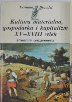 Kultura materialna gospodarka i kapitalizm XV XVIII wiek