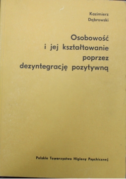 Osobowość i jej kształt poprzez dezyntegrację pozytywną