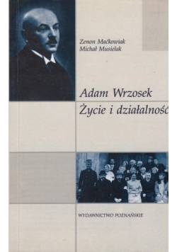 Adam Wrzosek Życie i działalność