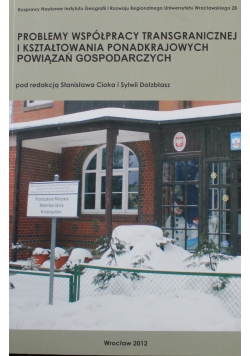 Problemy współpracy transgranicznej  i kształtowania ponadkrajowych powiązań gospodarczych