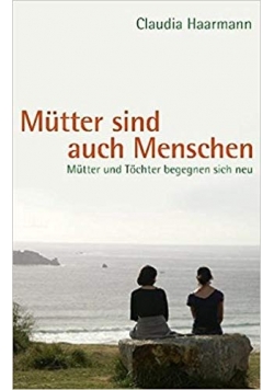 Mutter sind auch Menschen