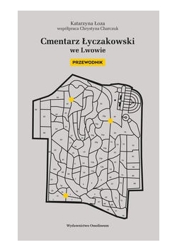 Cmentarz Łyczakowski we Lwowie. Przewodnik