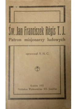Św. Jan Franciszek Regis T. J patron misjonarzy ludowych , 1921 r.