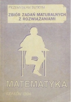 Matematyka zbiór zadań maturalnych z rozwiązaniami