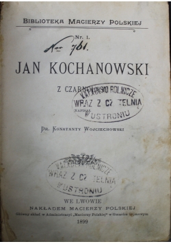 Jan Kochanowski z Czarnolasu 1899 r.