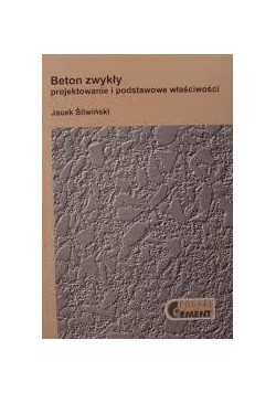 Beton zwykły - projektowanie i podstawowe właściwości