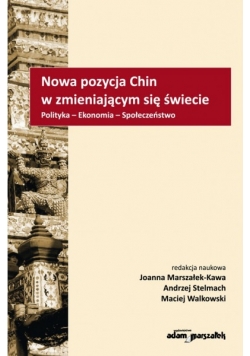 Nowa pozycja Chin w zmieniającym się świecie