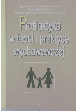 Profilaktyka w teorii i praktyce  wychowawczej
