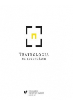 Teatrologia na rozdrożach