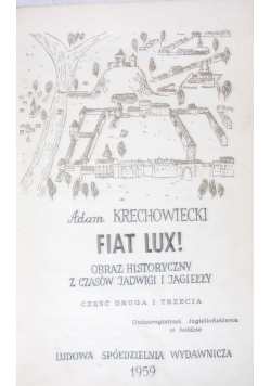 Fiat lux! Obraz historyczny  z czasów Jadwigi i Jagiełły