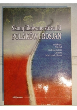 Skomplikowane stosunki Polaków i Rosjan
