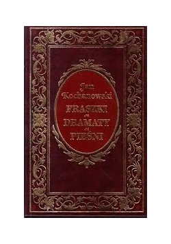 Kochanowski Fraszki,dramaty, pieśni