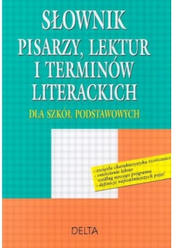 Słownik pisarzy lektur i terminów literackich dla szkół podstawowych