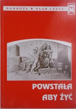 Powstała aby żyć
