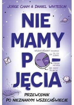 Nie mamy pojęcia. Przewodnik po nieznanym wszech.