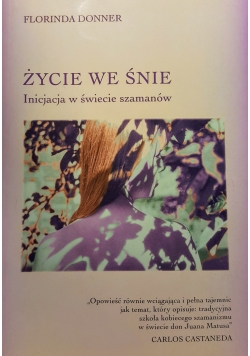 Życie we śnie Inicjacje w świecie szamanów