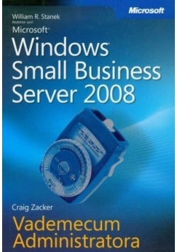 Microsoft Windows Small Business Server 2008 Vademecum Administratora Nowa