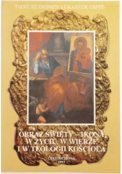 Obraz święty ikona w życiu w wierze i w teologii Kościoła