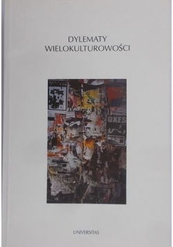 Kalaga Wojciech (red.)- Dylematy wielokulturowości
