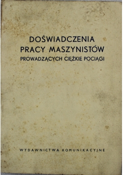 Doświadczenia pracy maszynistów prowadzących ciężkie pociągi