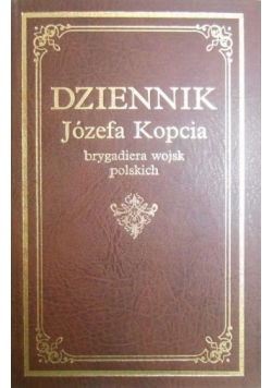 Dziennik Józefa Kopcia brygadiera wojsk polskich