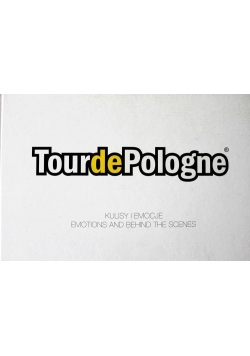 Tour de Pologne Kulisy i Emocje