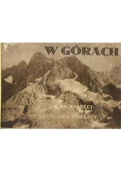 W Górach ku pamięci Władysława  Pawlicy ,1929r.
