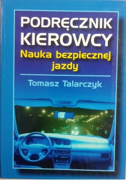 Podręcznik kierowcy. Nauka bezpiecznej jazdy
