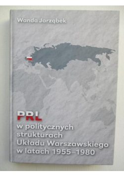 PRL w politycznych strukturach Układu Warszawskiego w latach 1955 -1980