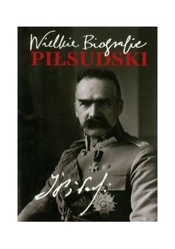 Piłsudski: Wielkie biografie